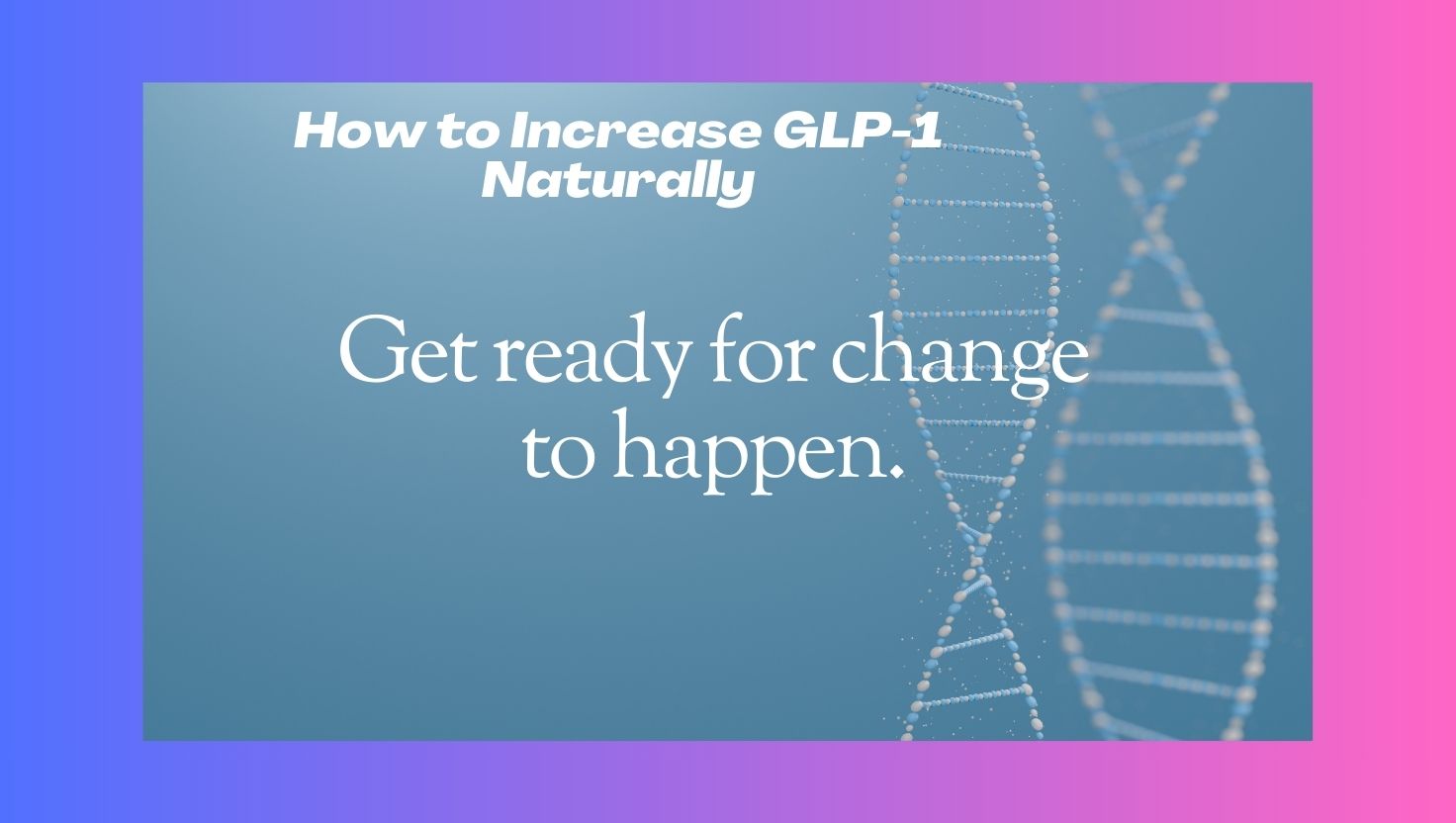 Image showcasing How to Increase GLP-1 Naturally - Holistic Nutrition 4 Health